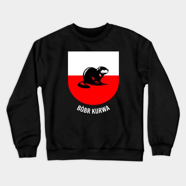 Funny Polish Internet Meme Bobr Bober Kurwa Beaver Poland Flag Crewneck Sweatshirt by TenchiMasaki